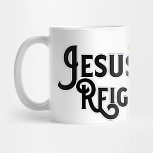 Jesus Reigns Christian Mug